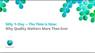 SiHy 1Day  The Time is Now Why Quality Matters More Than Ever [upl. by Denten]