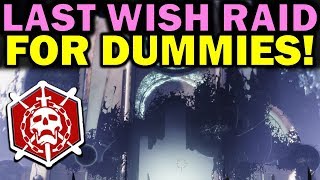 Destiny 2 LAST WISH RAID FOR DUMMIES Complete Raid Guide amp Walkthrough [upl. by Marybelle]