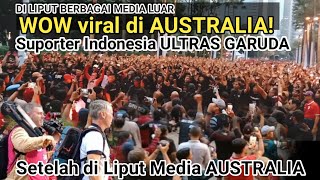 Suporter Indonesia Ultras Garuda Bikin Viral Di Australia Setelah Diliput Media Luar [upl. by Eadnus796]