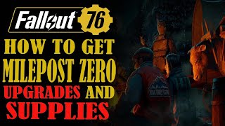 Fallout 76 How to get Milepost Zero Upgrades and supplies [upl. by Marra]