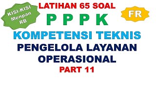 LATIHAN SOAL FR PPPK PENGELOLA LAYANAN OPERASIONAL PART 11 [upl. by Hillegass]