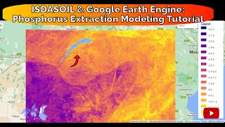 ISDASOIL amp Google Earth Engine Phosphorus Extraction Modelling Tutorial [upl. by Nyer]