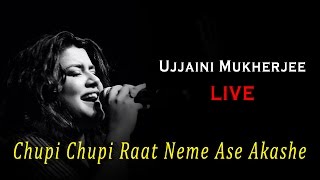 Chupi Chupi Raat  Ujjaini Mukherjee LIVE [upl. by Negaet]