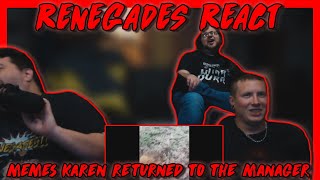 memes karen returned to the manager  MemerMan RENEGADES REACT [upl. by Naujaj]