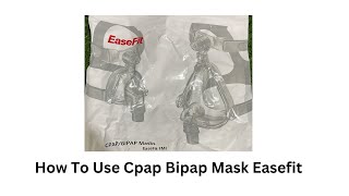 How To Use Cpap Bipap Mask EaseFit [upl. by Bronder]