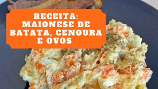 RECEITA Maionese de Batata Cenoura e Ovo  SUPER FÁCIL [upl. by Zap]