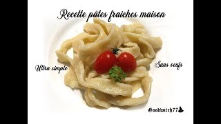 Pâtes fraîches maison sans œuf sans robotni laminoir recette végétarien vegan ultra facile [upl. by Jovitta139]