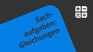 Wie stelle ich eine Gleichung aus einer Textaufgabe auf  Mathematik  Algebra [upl. by Aleyam865]