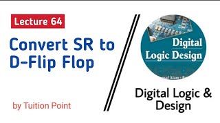 Convert SR to D Flip Flop  Lecture 64 Digital Logic amp Design  Explained in Urdu  Hindi [upl. by Nylkoorb]