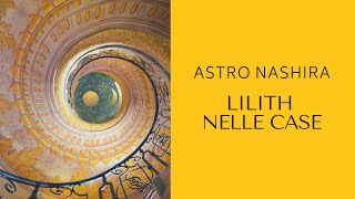 LILITH NELLE CASE  Astrologia Evolutiva con Aurelia Bracciforti Astro Nashira [upl. by Neerbas]