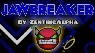 jawbreaker 100 by ZenthicAlpha hard demon [upl. by Atteynek]