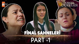 Final Sahneleri  Part 1  Kırgın Çiçekler [upl. by Tiff]