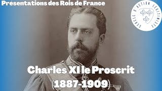 Charles XI le Proscrit 18871909  Présentations des Rois de France [upl. by Rengaw872]