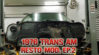 1976 TRANS AM RESTOMOD  TEAR DOWN 2  EP2 [upl. by Ssitruc545]