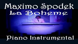 MAXIMO SPODEK LA BOHEME INSTRUMENTAL FRENCH LOVE SONGS CHARLES AZNAVOUR ROMANTIC PIANO [upl. by Ferdinanda]