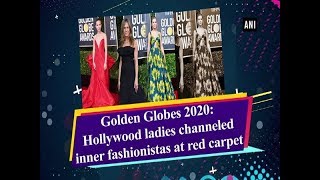 Golden Globes 2020 Hollywood ladies channeled inner fashionistas at red carpet [upl. by Lanevuj]