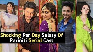 Shocking Per Day Salary Of Parineeti Serial New Cast  Rajeev  Pari  TM [upl. by Akinak381]