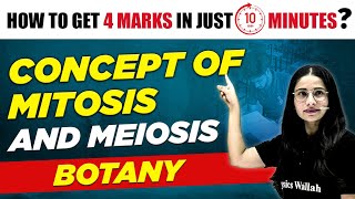 How to Get 4 Marks in Just 10 Minutes  Concept of Mitosis and Meiosis  Botany [upl. by Aifos248]