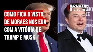 Como fica o visto de Moraes nos EUA com a vitória de Trump e Musk [upl. by Bab961]