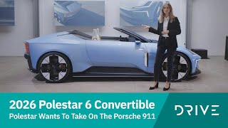 2026 Polestar 6 Convertible  Polestar Wants To Take On The Porsche 911  Drivecomau [upl. by Nahtnoj]