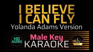 I BELIEVE I CAN FLY  Yolanda Adams MALE KEY KARAOKEMINUS 1 [upl. by Ordnaxela]