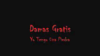 Damas Gratis  Yo Tengo Una Piedra [upl. by Ardena]