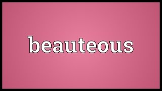 Beauteous Meaning [upl. by Straub]