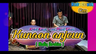 Kunaon anjeun karaoke Maliq ibrahim nada cowok Cm [upl. by Maddi535]