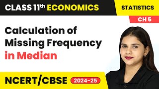 Calculation of Missing Frequency in Median  Measures of Central Tendency  Class 11 Economics Ch 5 [upl. by Ahsatam798]