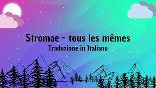 Stromae  tous les mêmes I Traduzione in Italiano [upl. by Marelda]