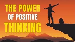 The Power Of Positive Thinking [upl. by Lleinnad]