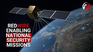 Redwire Key Mission Enabler for National Security Missions [upl. by Notslar]