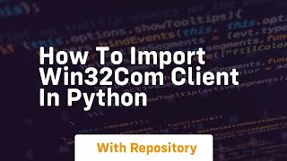 how to import win32com client in python [upl. by Bailar591]