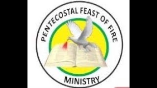 PENTECOSTAL FEAST OF FIRE MINISTRY [upl. by Gaige959]