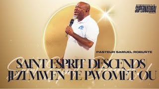 Saint Esprit Descends  Jezi Mwen te Pwomèt Ou  Pasteur Samuel Robuste  ETS Conference 2024 [upl. by Chuipek]