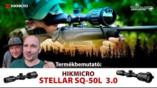 Termékbemutató  HIKMICRO Stellar SQ50L 30 [upl. by Gaivn]