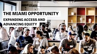 The Miami Opportunity Expanding Access and Advancing Equity [upl. by Grewitz934]