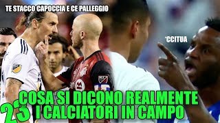 Cosa si dicono REALMENTE i CALCIATORI IN CAMPO [upl. by Nrubyar]