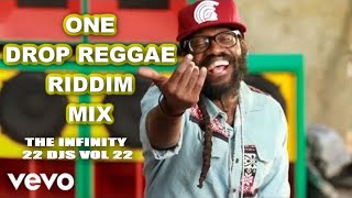 ONE DROP REGGAE RIDDIM MIX TARRUS RILEYCHRIS MARTINBUSY SIGNALALAINE THE INFINITY 22 DJS VOL 22 [upl. by Curtis]