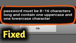 Fix password must be 816 characters long and contain one uppercase and one lowercase character [upl. by Justin913]