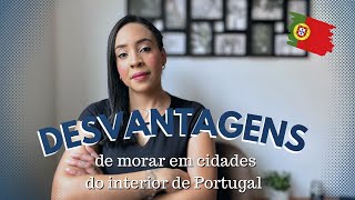 DESVANTAGENS DE MORAR EM CIDADES DO INTERIOR DE PORTUGAL  JACQUE OLIVEIRA [upl. by Silverts554]