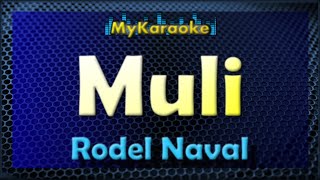 Muli  Karaoke version in the style of Rodel Naval [upl. by Killoran]