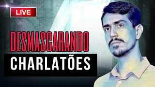 🔴 Desmascarando CHARLATÕES ao vivo [upl. by Nabe]