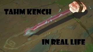 Tahm Kench in Real Life  Custom Skin Spotlight By Lory [upl. by Roehm925]