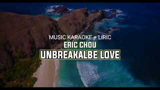 Unbreakable Love Eric周兴哲  music karaoke [upl. by Ardnovahs]