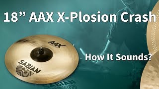 Sabian 18quot AAX XPlosion Crash How it sounds [upl. by Atalayah]