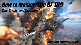 How to MASTER the Bf109  Tips Tricks and Examples  War Thunder Air RB [upl. by Fishbein943]