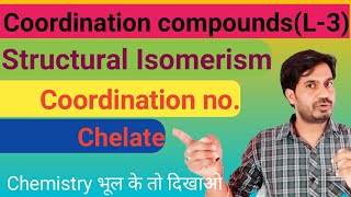 Structural Isomerismसंरचनात्मक समावयवताChelateकिलेटCoordination numberसमन्वय संख्या PART 03 [upl. by Einahc]