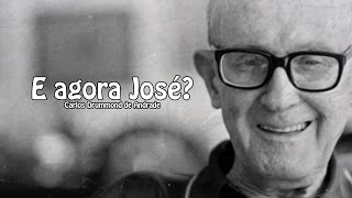 POEMA E Agora Jose  Na voz de Carlos Drummond de Andrade [upl. by Kamaria539]