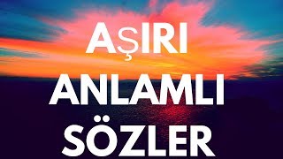 Aşırı Anlamlı SözlerAnlamlı Net Sözler [upl. by Evangelina]